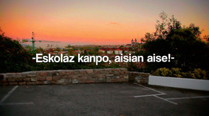 eskolaz kanpo, asiain aise!